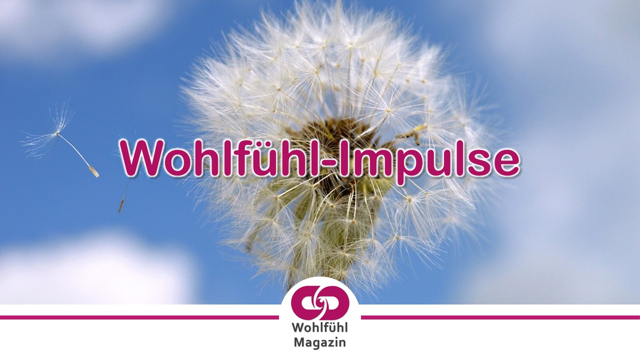 Wohlfühl-Impulse