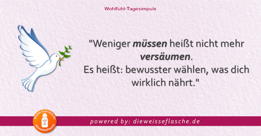 Dein Wohlfühl-Tagesimpuls powered by: dieweisseflasche.de