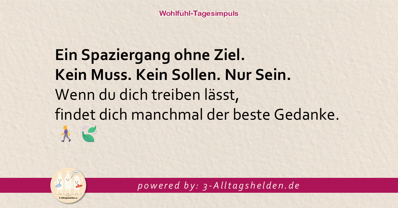Dein Wohlfühl-Tagesimpuls powered by: Die 3-Alltagshelden