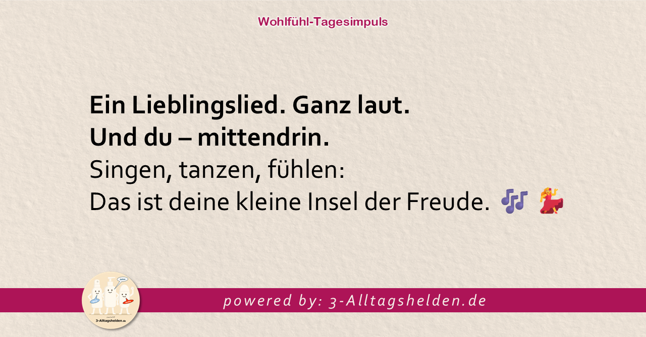 Dein Wohlfühl-Tagesimpuls powered by: Die 3-Alltagshelden