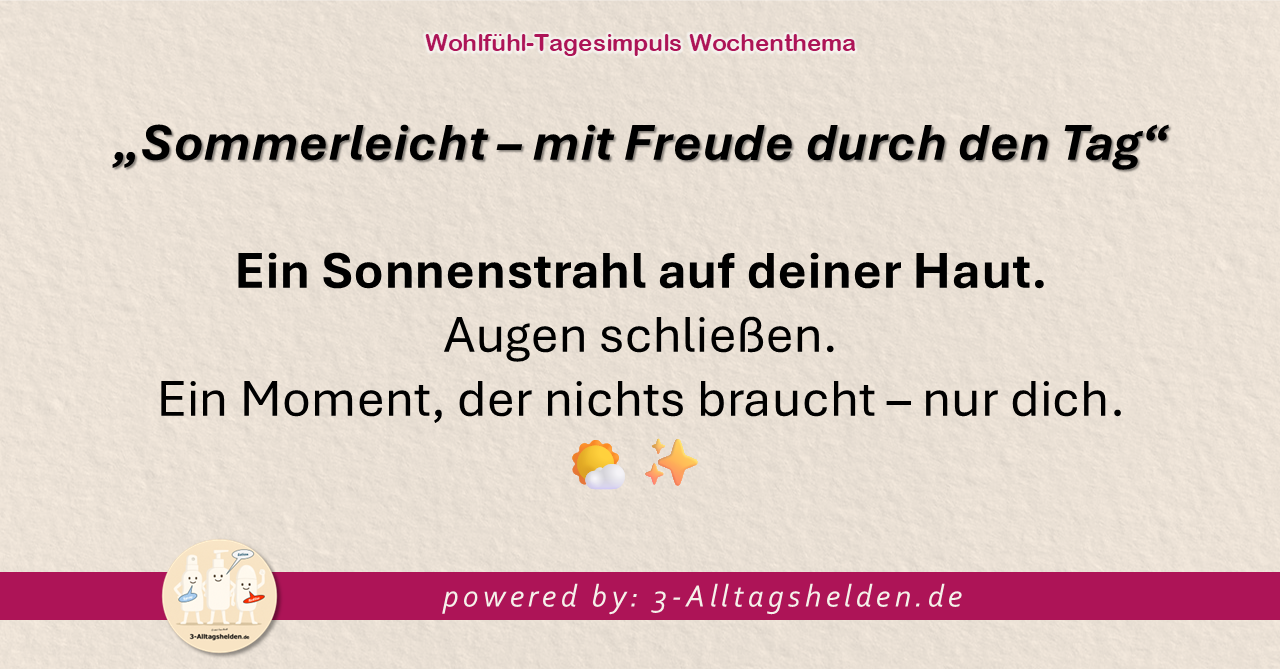 Dein Wohlfühl-Tagesimpuls powered by: Die 3-Alltagshelden
