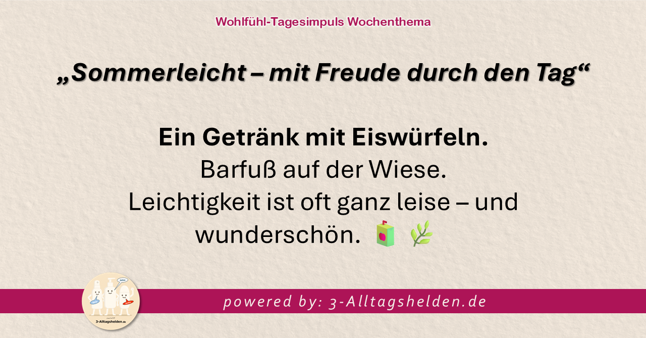 Dein Wohlfühl-Tagesimpuls powered by: Die 3-Alltagshelden