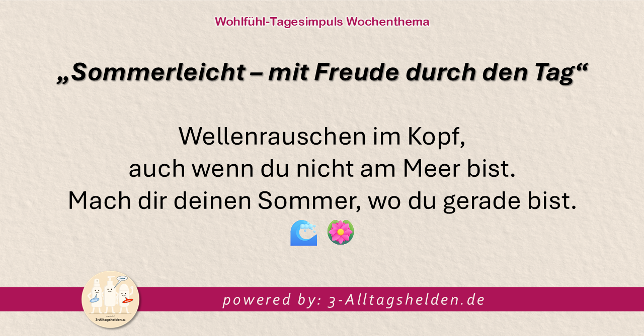 Dein Wohlfühl-Tagesimpuls powered by: Die 3-Alltagshelden