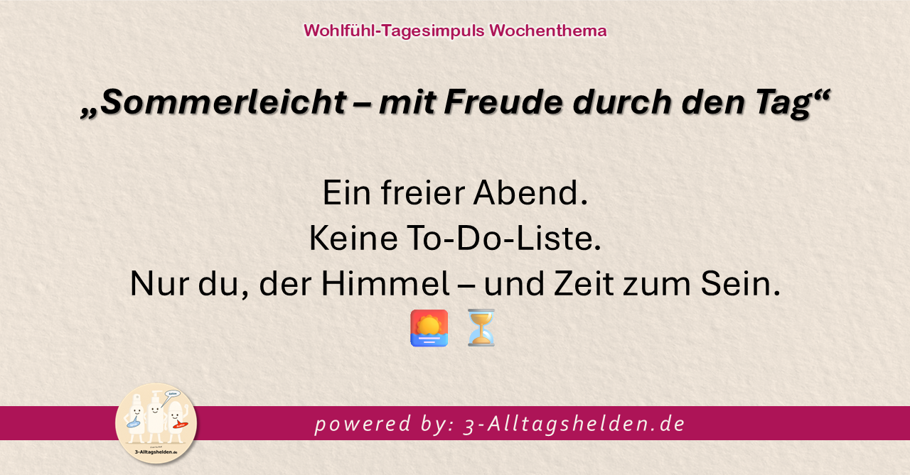 Dein Wohlfühl-Tagesimpuls powered by: Die 3-Alltagshelden