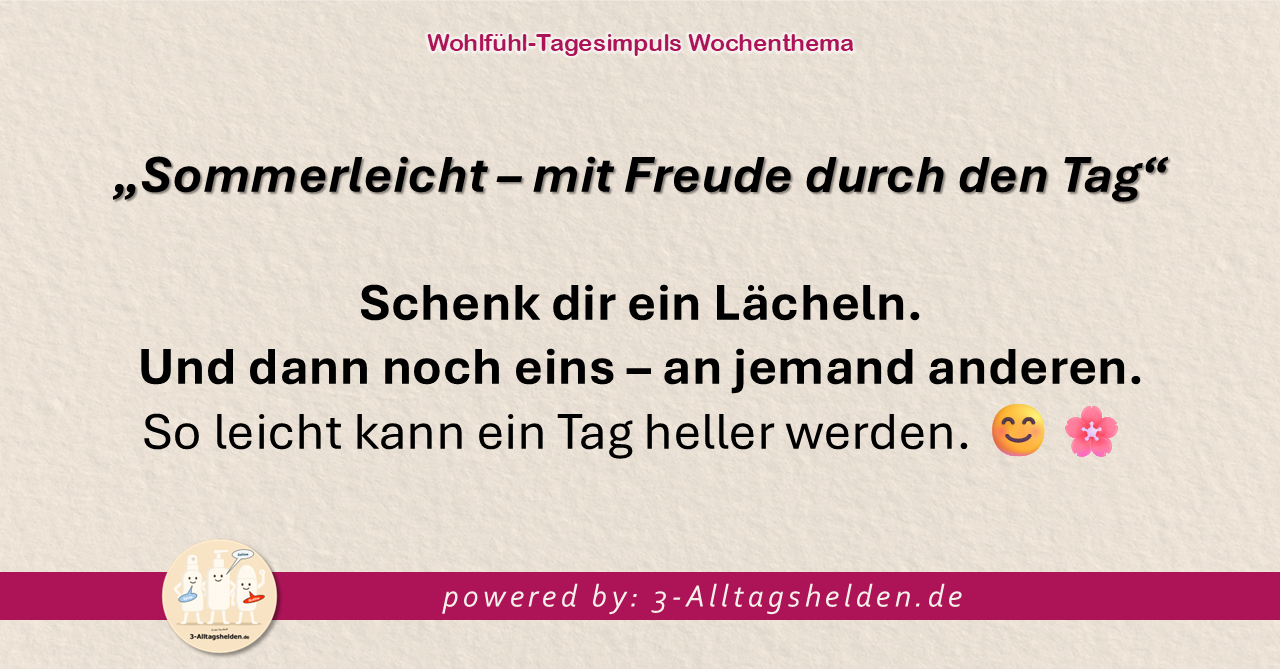 Dein Wohlfühl-Tagesimpuls powered by: Die 3-Alltagshelden