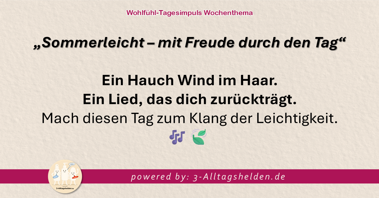 Dein Wohlfühl-Tagesimpuls powered by: Die 3-Alltagshelden
