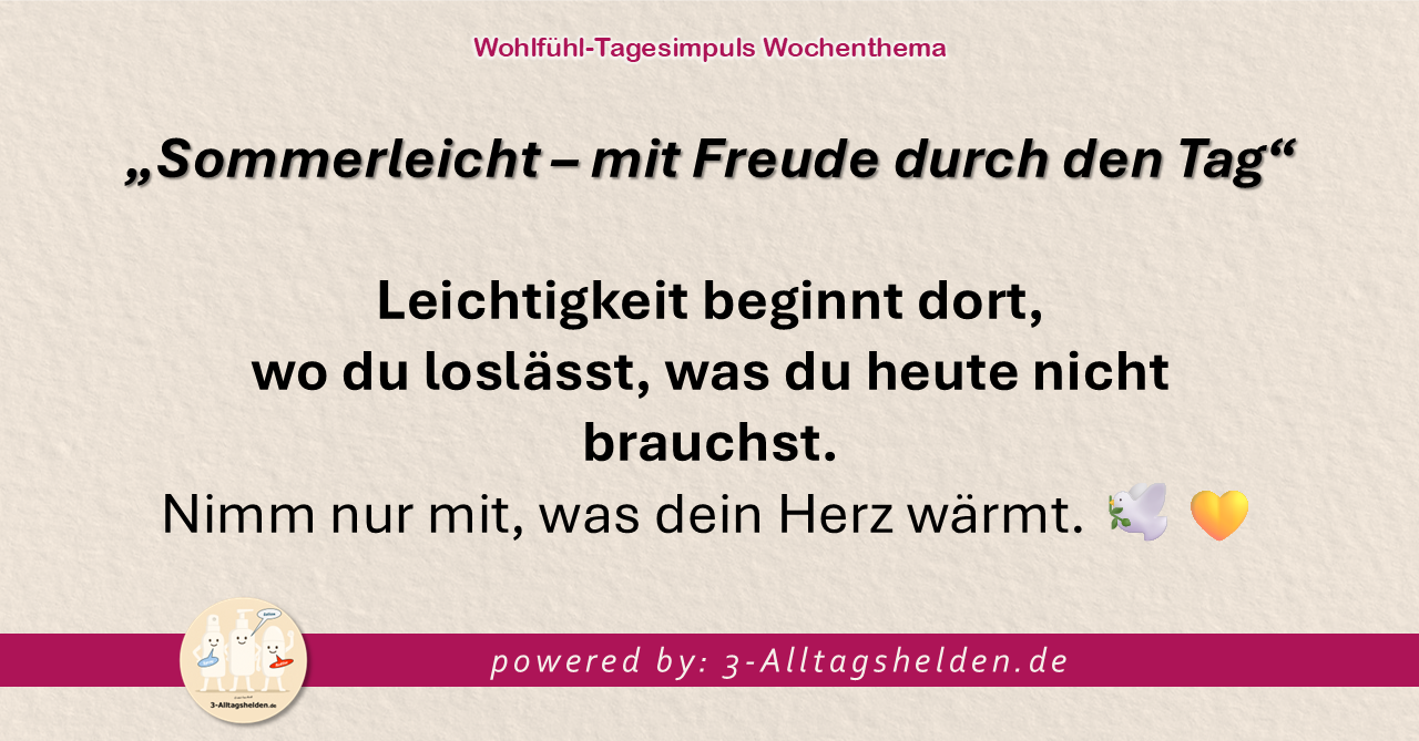 Dein Wohlfühl-Tagesimpuls powered by: Die 3-Alltagshelden