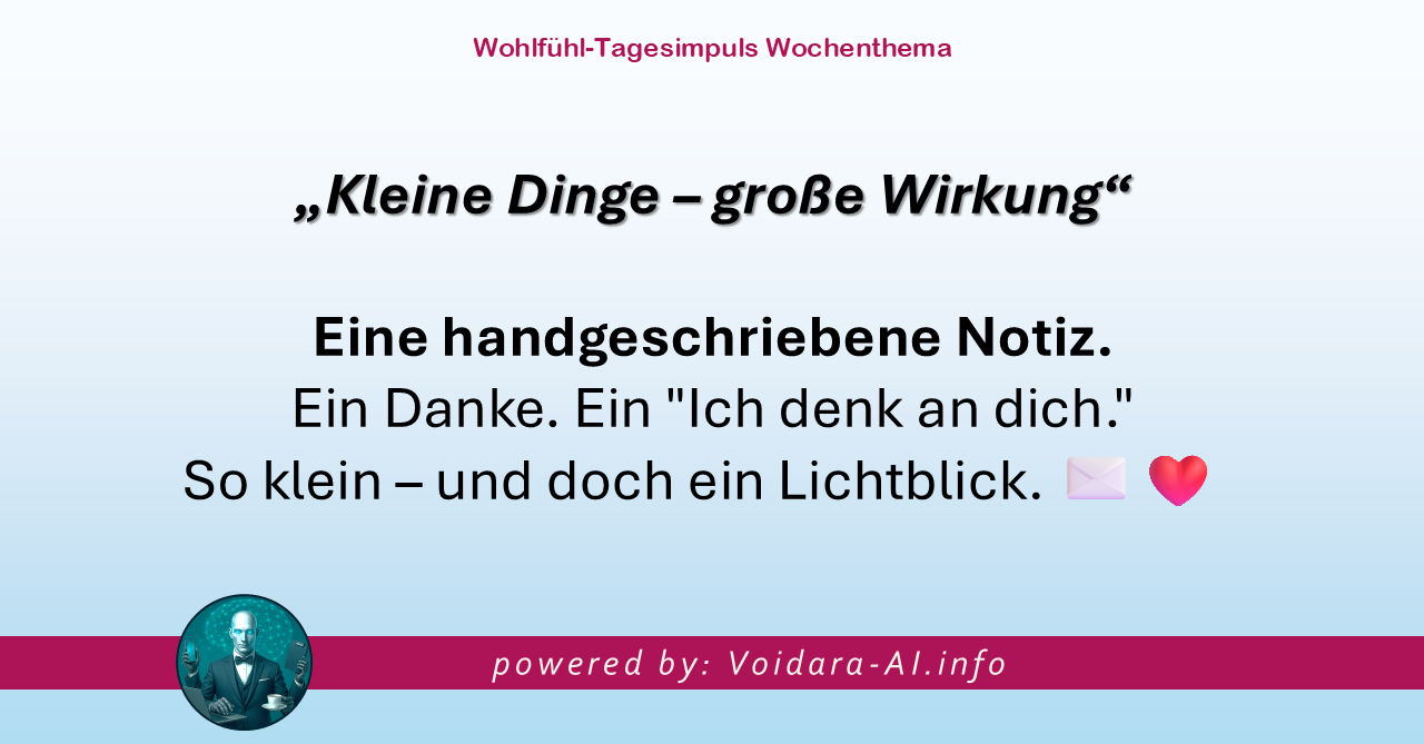 Dein Wohlfühl-Tagesimpuls powered by: Voidara-AI.com