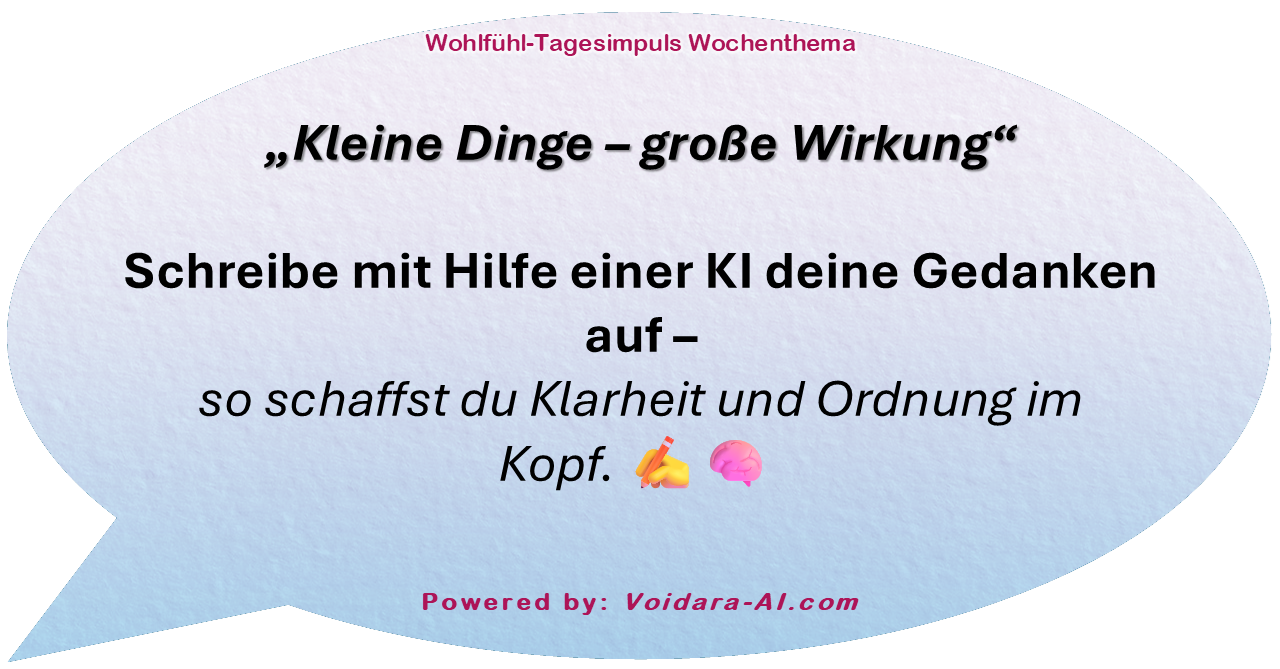 Dein Wohlfühl-Tagesimpuls powered by: Voidara-AI.com