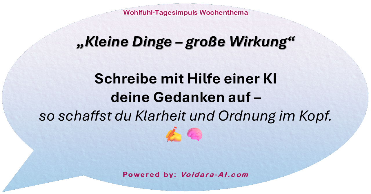 Dein Wohlfühl-Tagesimpuls powered by: Voidara-AI.com