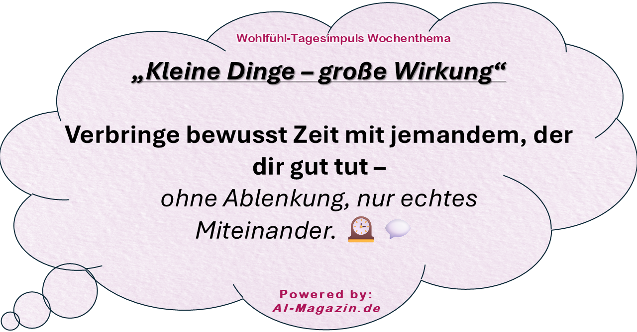 Dein Wohlfühl-Tagesimpuls powered by: AI-Magazin.de